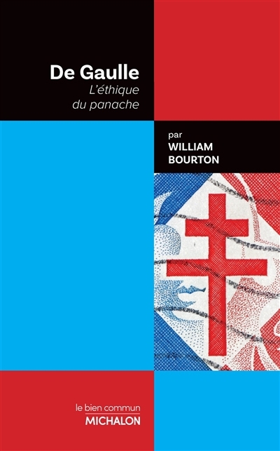 De Gaulle : l'éthique du panache | Bourton, William 