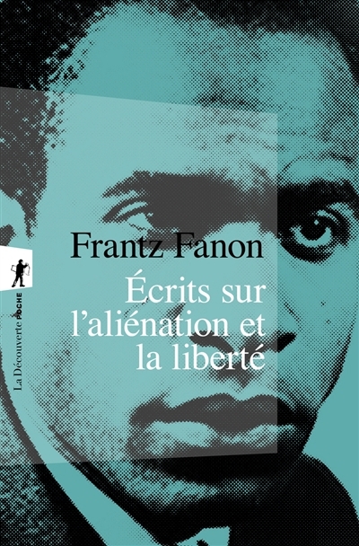 Ecrits sur l'aliénation et la liberté | Fanon, Frantz