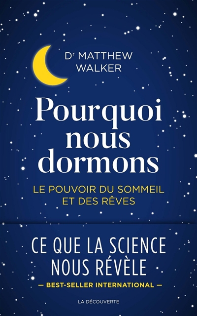 Pourquoi nous dormons | Walker, Matthew R.