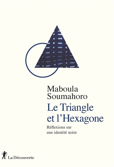 triangle et l'Hexagone (Le) | Soumahoro, Maboula