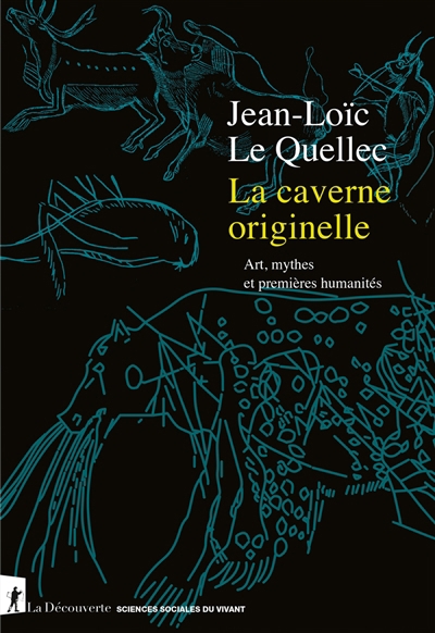 caverne originelle (La): art, mythes et premières humanités | Le Quellec, Jean-Loïc