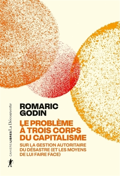 problème à trois corps du capitalisme (Le) | Godin, Romaric