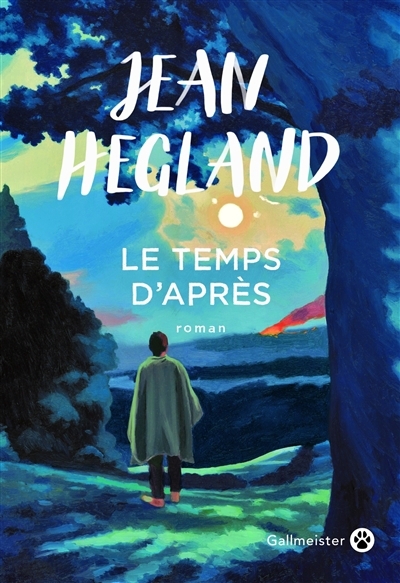 temps d'après (Le) | Hegland, Jean (Auteur)