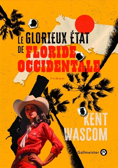 Le glorieux Etat de Floride occidentale | Wascom, Kent (Auteur)