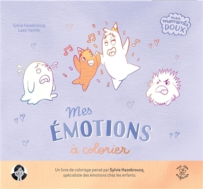Mes émotions à colorier | Hazebroucq, Sylvie (Auteur) | Vanille, Laeti (Illustrateur)