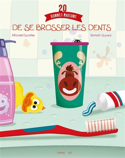 20 bonnes raisons de se brosser les dents | Escoffier, Michaël