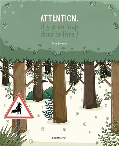 Attention, il y a un loup dans ce livre ! | Derenne, Anne