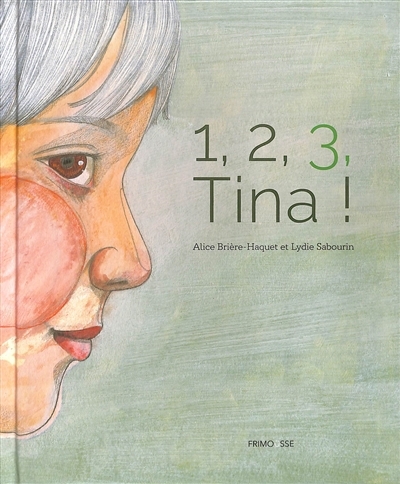 1, 2, 3, Tina ! | Brière-Haquet, Alice (Auteur) | Sabourin, Lydie (Illustrateur)