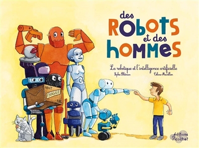 Des robots et des hommes : la robotique et l'intelligence artificielle | Blitman, Sophie 