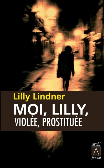 Moi, Lilly, Violée, Prostituée | Lindner, Lilly