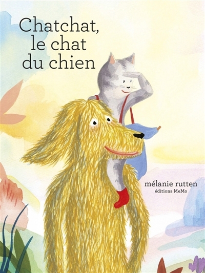 Chatchat, le chat du chien | Rutten, Mélanie