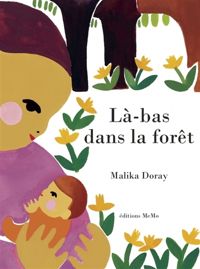 Là-bas dans la forêt | Doray, Malika (Auteur)