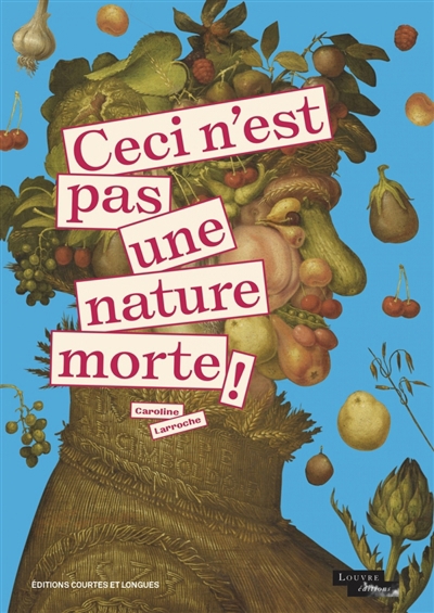 Ceci n'est pas une nature morte ! | Larroche, Caroline