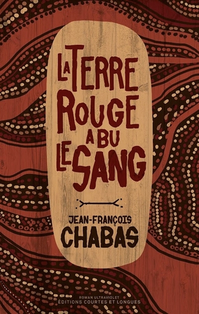terre rouge a bu le sang (La) | Chabas, Jean-François (Auteur)