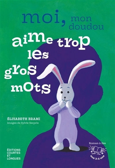 Moi, mon doudou aime trop les gros mots | Brami, Elisabeth (Auteur) | Serprix, Sylvie (Illustrateur)