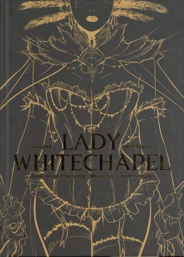 Lady Whitechapel : intégrale prestige : meurtres au paradis | Antona, Nicolas (Auteur) | Motteler, Julien (Illustrateur)