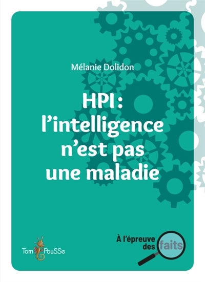 HPI : l'intelligence n'est pas une maladie | Dolidon, Mélanie (Auteur)