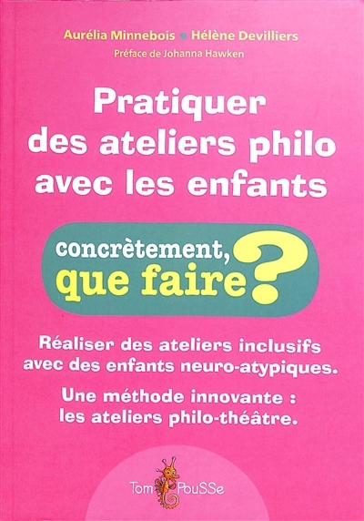 Pratiquer des ateliers philo avec les enfants | Minnebois, Aurélia (Auteur) | Devilliers, Hélène (Auteur)