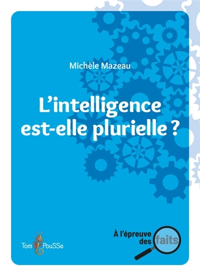 L'intelligence est-elle plurielle ? | Mazeau, Michèle (Auteur)
