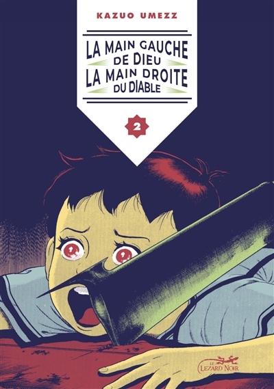 main gauche de Dieu, la main droite du diable T.02 (La) | Umezu, Kazuo (Auteur)