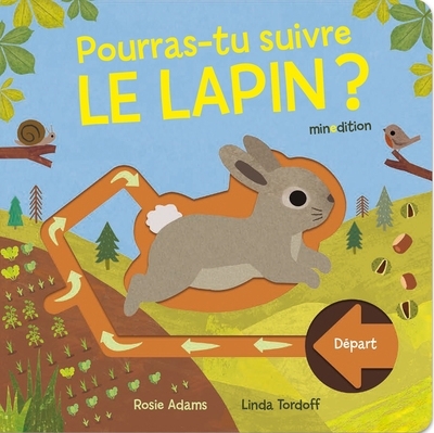 Pourras-tu suivre le lapin ? | Adams, Rosie (Auteur) | Tordoff, Linda (Illustrateur)