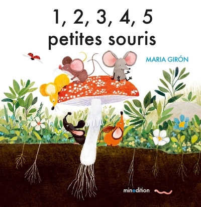 1, 2, 3, 4, 5 petites souris | Giron, Maria (Auteur)