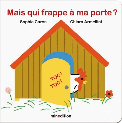 Mais qui frappe à ma porte ? | Caron, Sophie (Auteur) | Armellini, Chiara (Illustrateur)