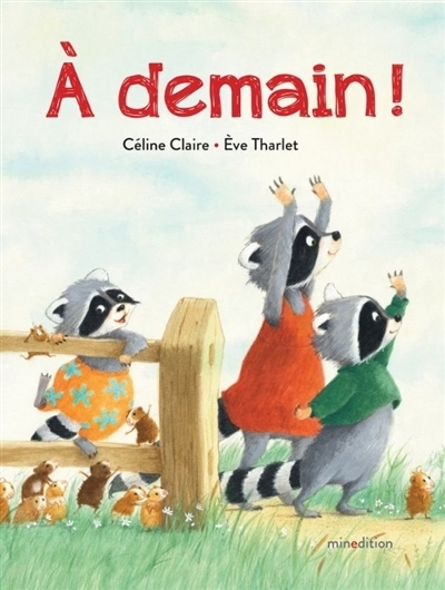 À demain ! | Claire, Céline (Auteur) | Tharlet, Eve (Illustrateur)