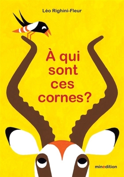 À qui sont ces cornes ? | Righini-Fleur, Léo