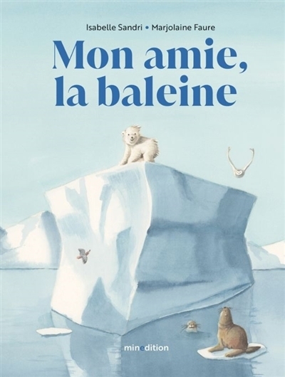 Mon amie, la baleine | Sandri, Isabelle (Auteur) | Faure, Marjolaine (Illustrateur)