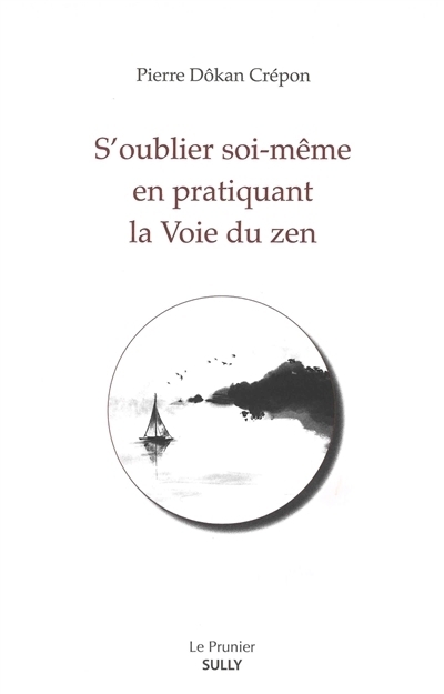 S'oublier soi-même en pratiquant la voie du zen | Crépon, Pierre