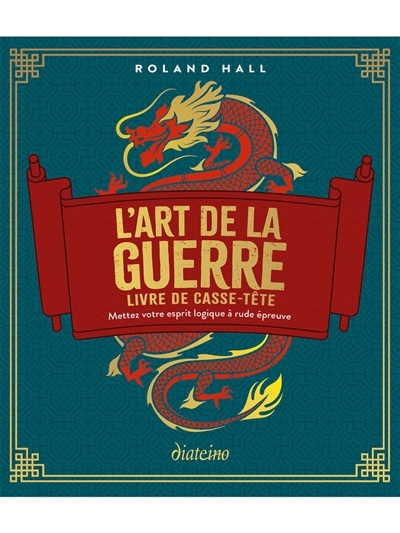 L'art de la guerre : livre de casse-tête : mettez votre esprit logique à rude épreuve | Hall, Roland