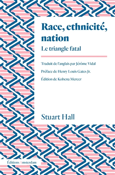 Race, ethnicité, nation : le triangle fatal | Hall, Stuart