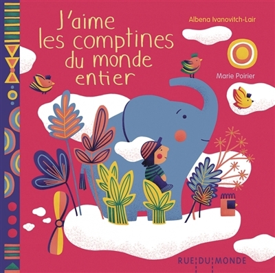 J'aime les comptines du monde entier | Ivanovitch-Lair, Albéna (Auteur) | Poirier, Marie (Illustrateur)