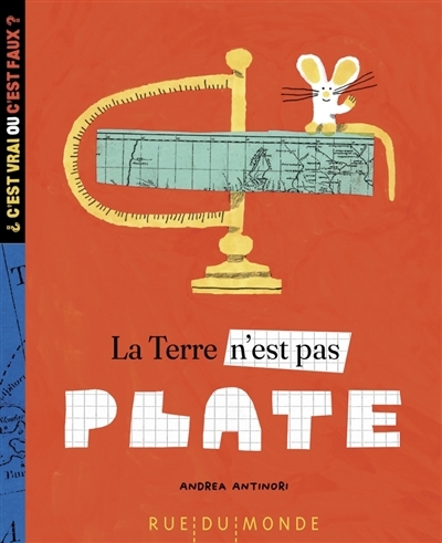La Terre n'est pas plate | Antinori, Andrea (Auteur)