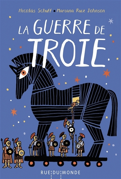 guerre de Troie (La) | Schuff, Nicolas (Auteur) | Ruiz Johnson, Mariana (Illustrateur)