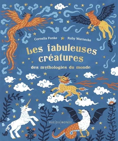 fabuleuses créatures des mythologies mondiales (Les) | Funke, Cornelia (Auteur) | Warnecke, Ruby (Illustrateur)