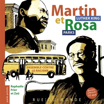 Martin Luther King et Rosa Parks | Frier, Raphaële (Auteur) | Zaü (Illustrateur)