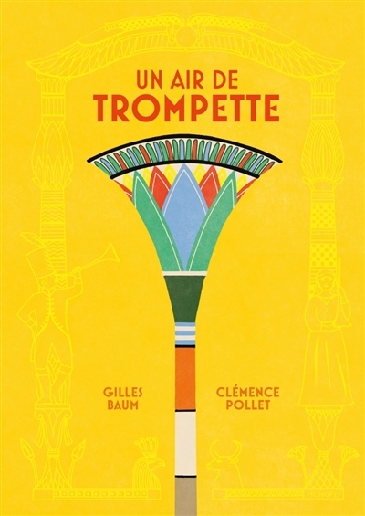 Un air de trompette | Baum, Gilles (Auteur) | Pollet, Clémence (Illustrateur)