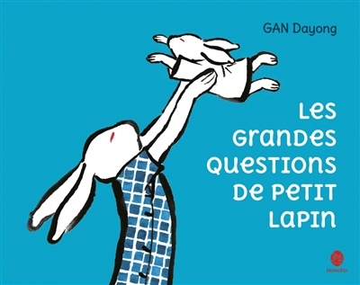 grandes questions de Petit Lapin (Les) | Gan, Dayong (Auteur)