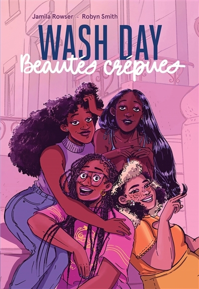 Wash day : beautés crépues | Rowser, Jamila (Auteur) | Smith, Robin (Illustrateur)