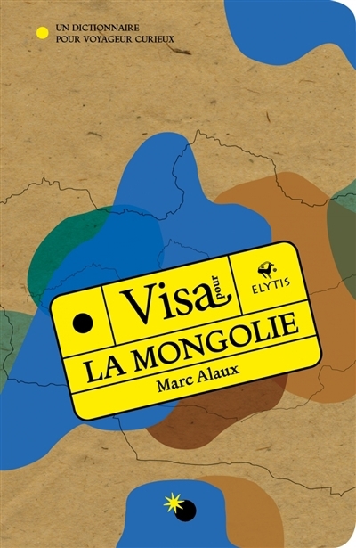 Visa pour la Mongolie | Alaux, Marc