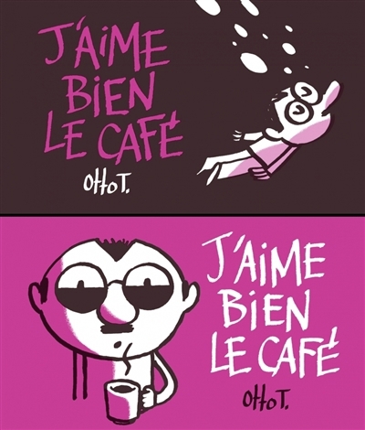 J'aime bien le café | T., Otto 