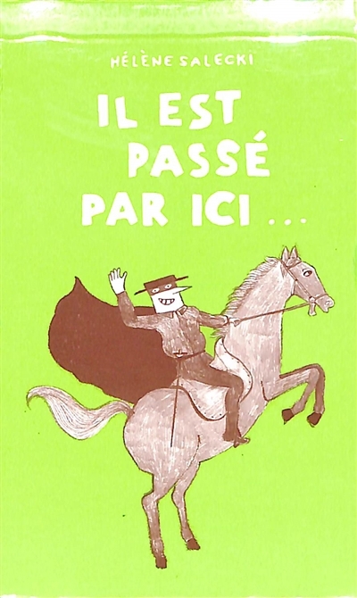 Il est passé par ici... ; Elle repassera par là | Salecki, Hélène (Auteur) | Renaux, Axel (Auteur)