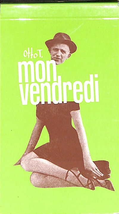 Mon vendredi ; Ma gueule de bois | T., Otto (Auteur)
