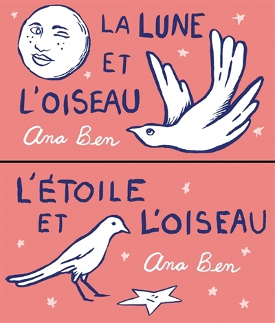 La lune et l'oiseau ; L'étoile et l'oiseau | Ben, Ana (Auteur)