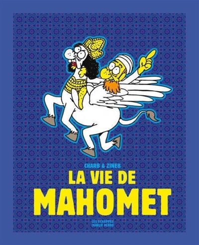vie de Mahomet (La) | Charb (Illustrateur) | Zineb (Auteur)