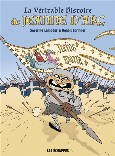 véritable histoire de Jeanne d'Arc (La) | Lambour, Séverine (Auteur) | Springer, Benoît (Illustrateur)