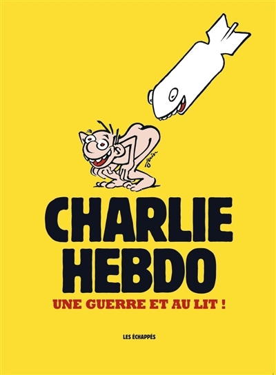 Charlie Hebdo : une guerre et au lit ! | 