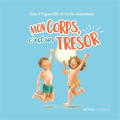Mon corps, c'est un trésor | Oysonville, Inès d' (Auteur) | Guinement, Cécile (Illustrateur)